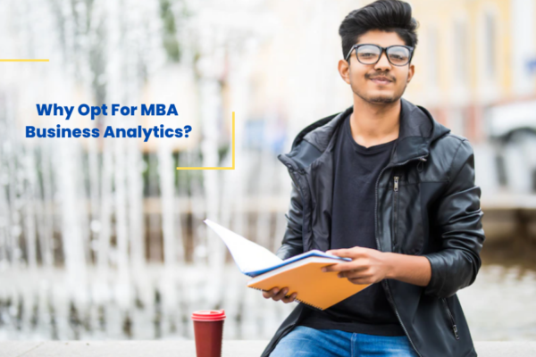 Why opt for MBA Business Analytics?